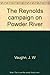 The Reynolds Campaign on Powder River