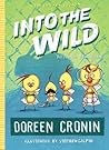Into the Wild by Doreen Cronin