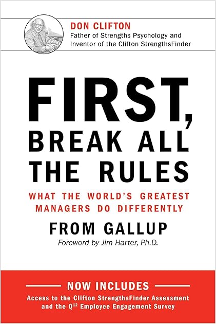 First, Break All The Rules: What the World's Greatest Managers Do Differently