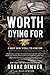 Worth Dying For by Rorke Denver