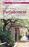 Parfaitement by Heather Webber