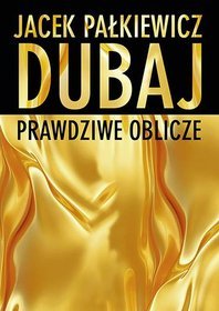 Dubaj. Prawdziwe oblicze (Paperback)