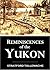 Reminiscences of the Yukon (1912)