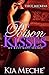 Poison Kisses by Kia Meche'
