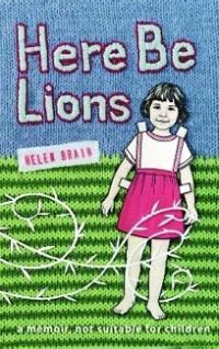 Here Be Lions: A Memoir, Not Suitable for Children (Paperback)
