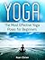 Yoga: The Most Effective Yoga Poses for Beginners