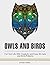 Owls and Birds: Full Your L...