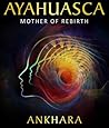 Ayahuasca: Mother...
