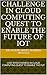 CHALLENGE IN CLOUD COMPUTING QUEST TO ENABLE THE FUTURE OF IOT: COST EFFECTIVENESS IN CLOUD COMPUTING QUEST TO ENABLE THE FUT