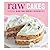Raw Cakes: 30 delicious no-...