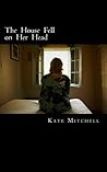 The House Fell on Her Head