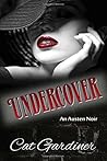 Undercover - An Austen Noir by Cat Gardiner