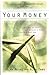 Your Money