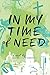In My Time Of Need