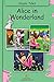 Alice in Wonderland (Fully Illustrated): Classic Tales (Illustrated Classic Tales)
