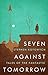 Seven Against Tomorrow: Tal...