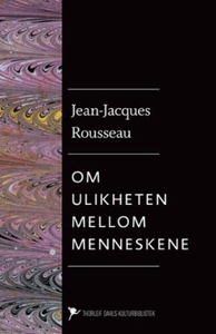 Om ulikheten mellom menneskene - dens opprinnelse og grunnlag (Fondet for Thorleif Dahls kulturbibliotek)