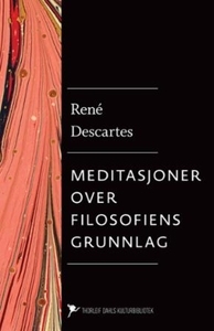 Meditasjoner over filosofiens grunnlag (Fondet for Thorleif Dahls kulturbibliotek)