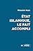 Etat Islamique, le fait accompli (TRIBUNE MONDE) (French Edition)