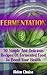 Fermentation: 30 Simple And Delicious Recipes Of Fermented Food To Boost Your Health: (Fermentation For Beginners, Fermented Vegetable Recipes) (fermentation book)