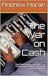 The War on Cash: ...