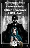 Citizen Komarova Finds Love