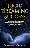 Book cover for Lucid Dreaming Success - Achieve Lucidity Every Night!