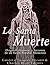 La Santa Muerte: Orígenes, Historia y Secretos de un Santo Popular Mexicano (Spanish Edition)