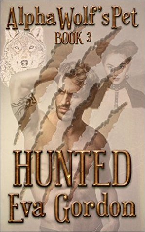Hunted (Alpha Wolf's Pet, #3)