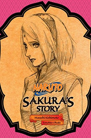 Naruto: Sakura's Story (Naruto Novels, #3)