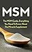 MSM: The MSM Guide, Everything You Should Know About the Miracle Supplement