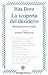La scoperta del desiderio: Antologia personale
