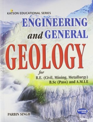 Engineering and General Geology for B.E. (Civil, Mining, Metallurgy) B.Sc (Pass) and A.M.I.E.
