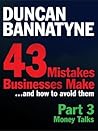 Part 3: Money Talks - 43 Mistakes Businesses Make (Ebook): Your Expert Guide to Better Business