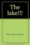 The lake!!! The lake!!!