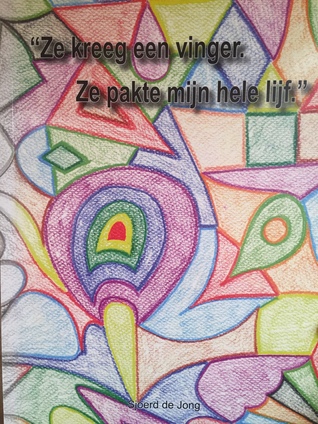 "Ze kreeg een vinger. Ze pakte mijn hele lijf." (Paperback)