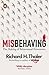 Misbehaving by Richard H. Thaler Misbehaving by Richard H. Thaler