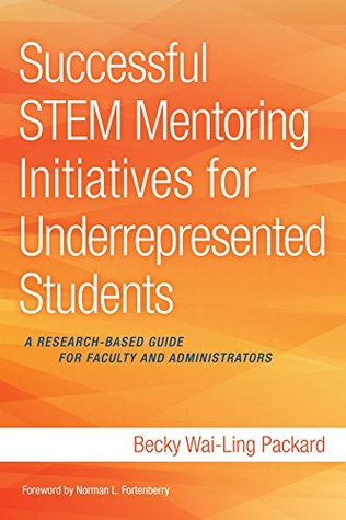 Successful STEM Mentoring Initiatives for Underrepresented Students: A Research-Based Guide for Faculty and Administrators (Kindle Edition)