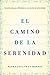 camino de la serenidad: Encontrando paz y felicidad en la Oració (Spanish Edition)