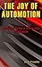 The Joy of Automotion by Dale Franks