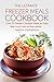 The Ultimate Freezer Meals Cookbook - Over 25 Freezer Crockpot Meals to Enjoy: Tasty Freezer Meals for Every Kitchen