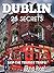Dublin 25 Secrets - The Loc...