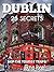 Dublin 25 Secrets - The Locals Travel Guide For Your Trip to ... by 55 Secrets