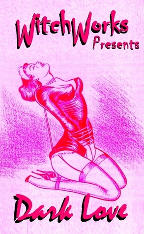 WitchWorks Presents: Dark Love