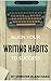 Align Your Writing Habits to Success by Jennifer Blanchard
