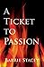 A Ticket to Passion
