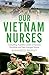 Our Vietnam Nurses by Annabelle Brayley