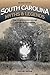South Carolina Myths and Legends: The True Stories behind History's Mysteries (Legends of America)