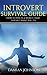 Introvert: How To Be More Confident, Stop Feeling Depressed, And Become A Better You (Introvert Advantage, Power, Entrepreneur, Leader, Love, Guide To Success)