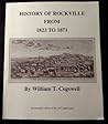 History of Rockville, from 1823 to 1871: Including Also a Brief Sketch of Facts Which Ante-Date the Incorporation of Vernon, and Bring Dates Up to the Time When This History Begins.